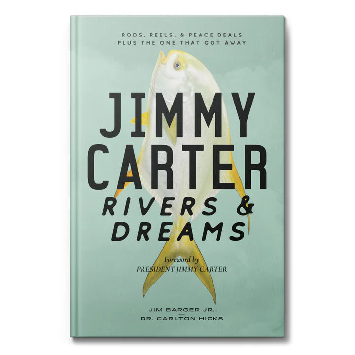 Jimmy Carter Rivers and Dreams